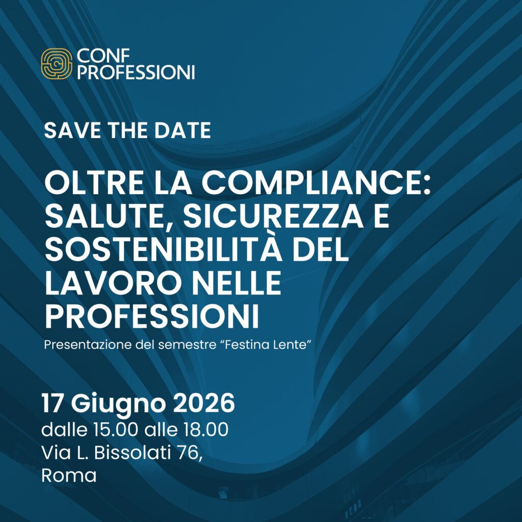 OLTRE LA COMPLIANCE: Salute, sicurezza e sostenibilità del lavoro nelle professioni